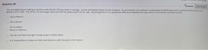  Question 29 points You are planning on taking a vacation with