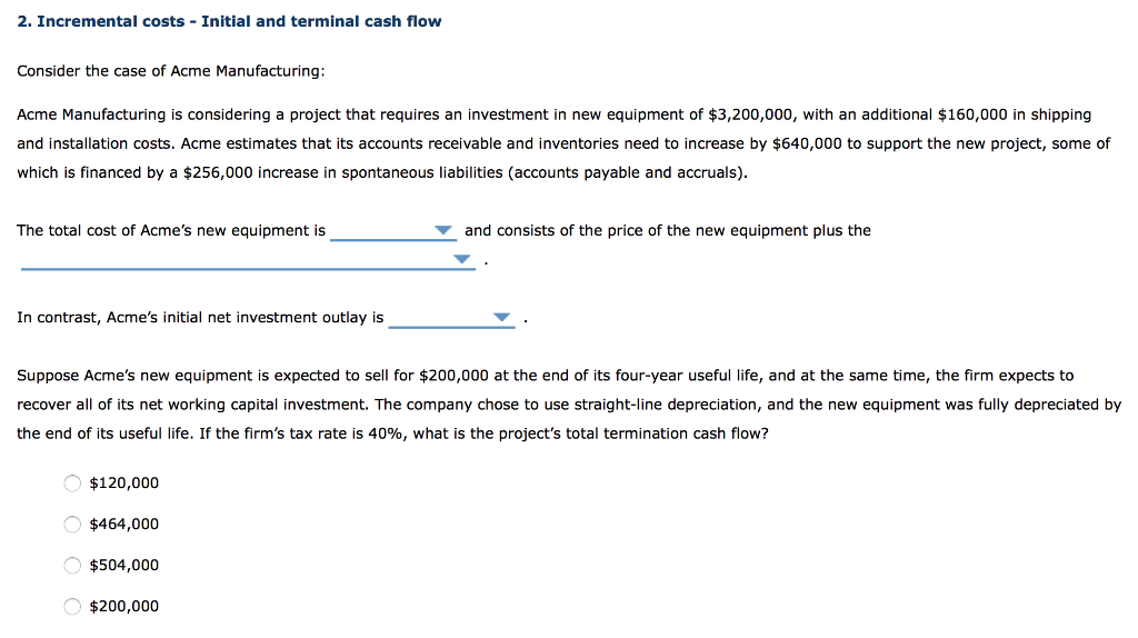 2. Incremental costs - Initial and terminal cash flow Consider the