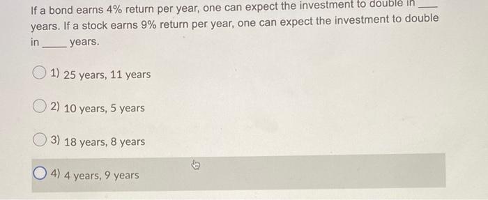  If a bond earns 4% return per year, one can expect