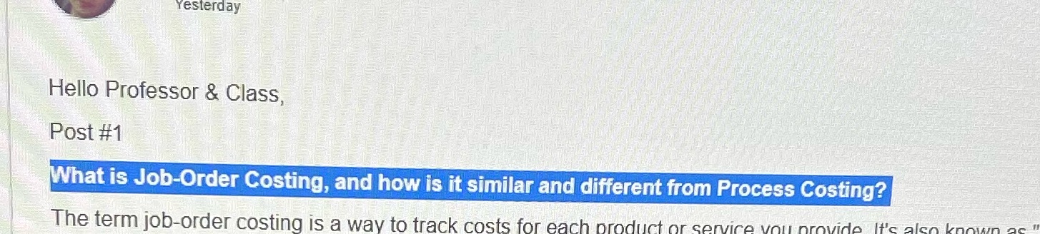  Yesterday Hello Professor & Class, Post #1 What is Job-Order Costing,
