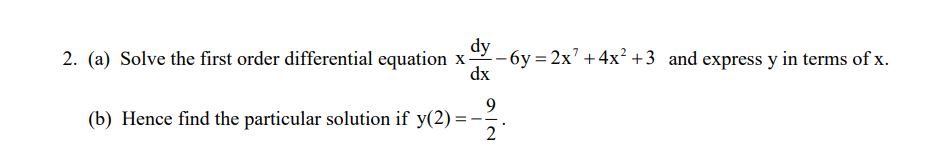 dy 2. (a) Solve the first order differential equation x dx 9