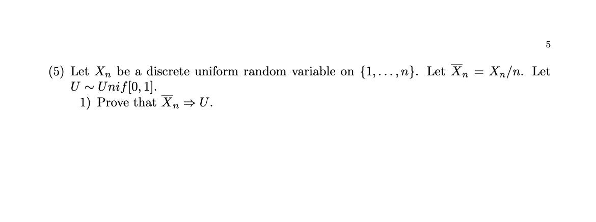  5 (5) Let X\" be a. discrete uniform random variable on