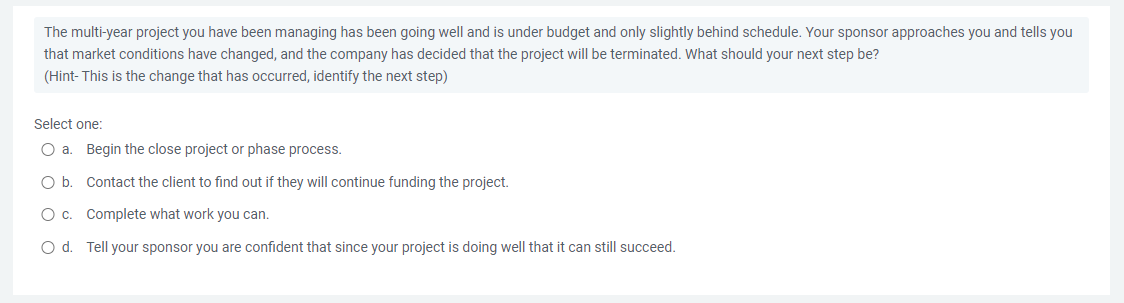  The multiyear project you have been managing has been going well