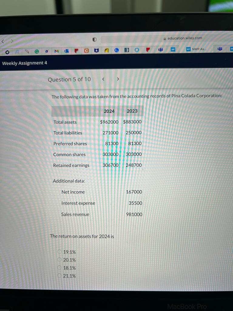 Weekly Assignment 4 Question 5 of 10 < education.wiley.com DO ww NWP