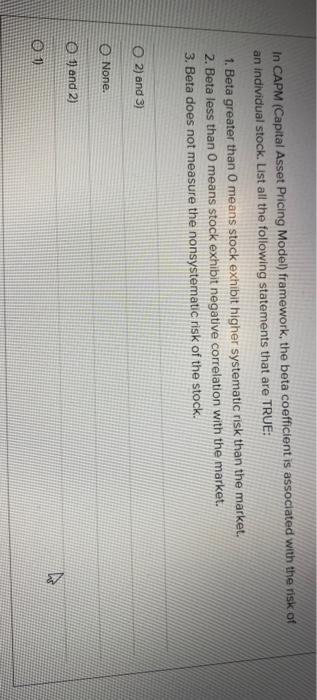  In CAPM (Capital Asset Pricing Model) framework, the beta coefficient is