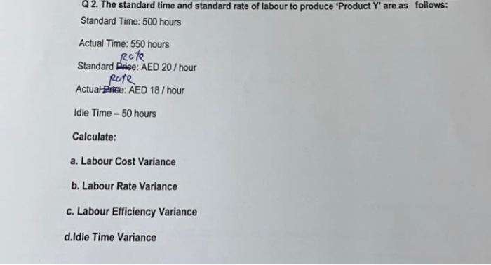  Q2. The standard time and standard rate of labour to produce