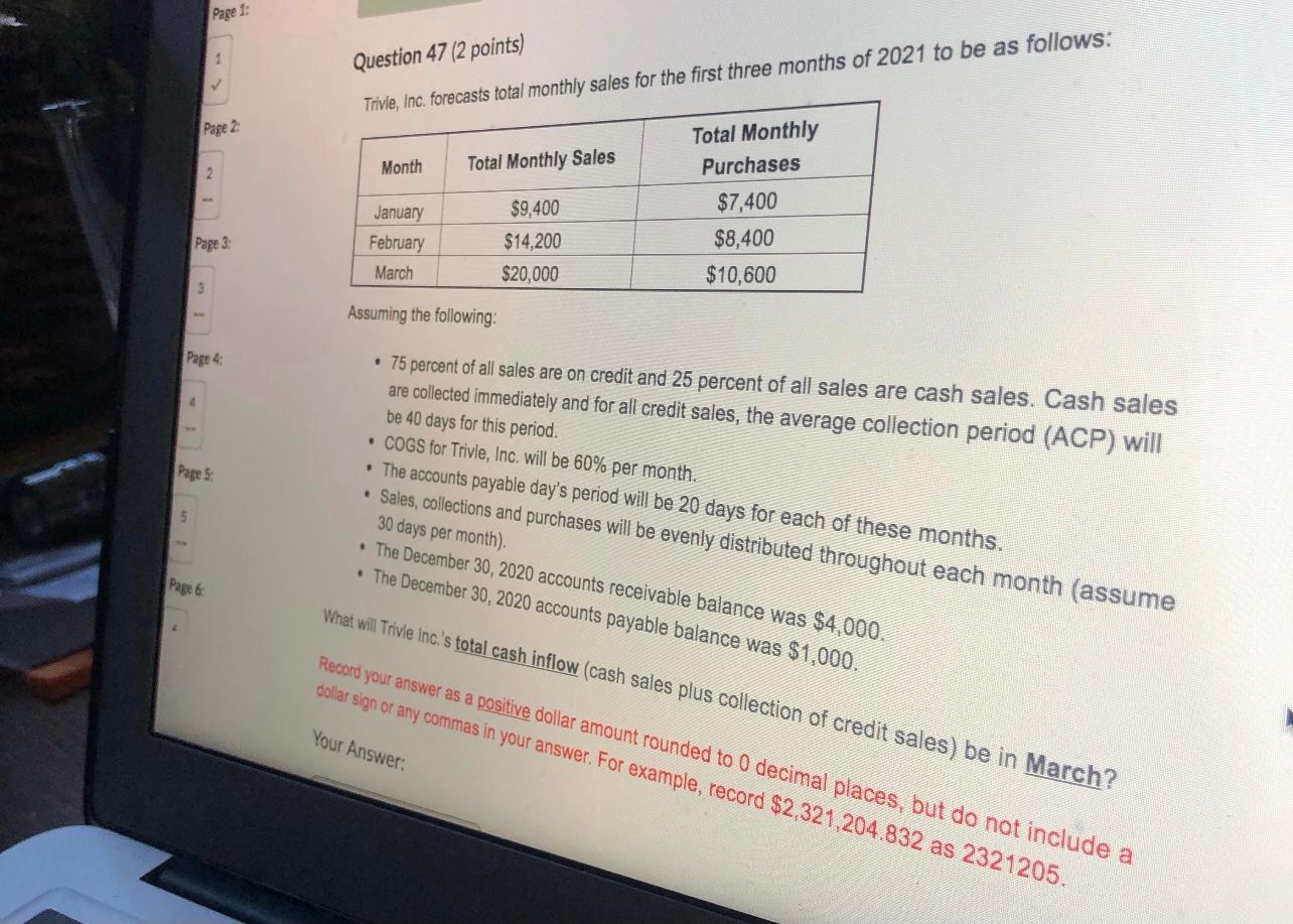  Page 1: Question 47 (2 points) Trivie, Inc. forecasts total monthly