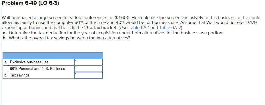 Problem 6-49 (LO 6-3) Walt purchased a large screen for video