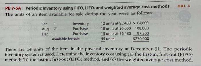  OBJ. 4 PE 7-5A Periodic inventory using FIFO, LIFO, and weighted