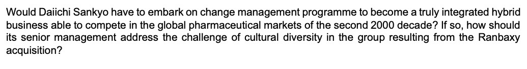  Would Daiichi Sankyo have to embark on change management programme to