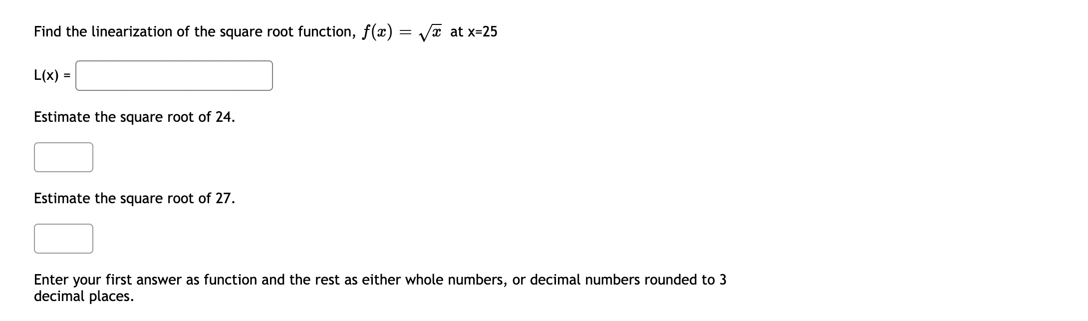  Find the linearization of the square root function, f(:z:) = J}