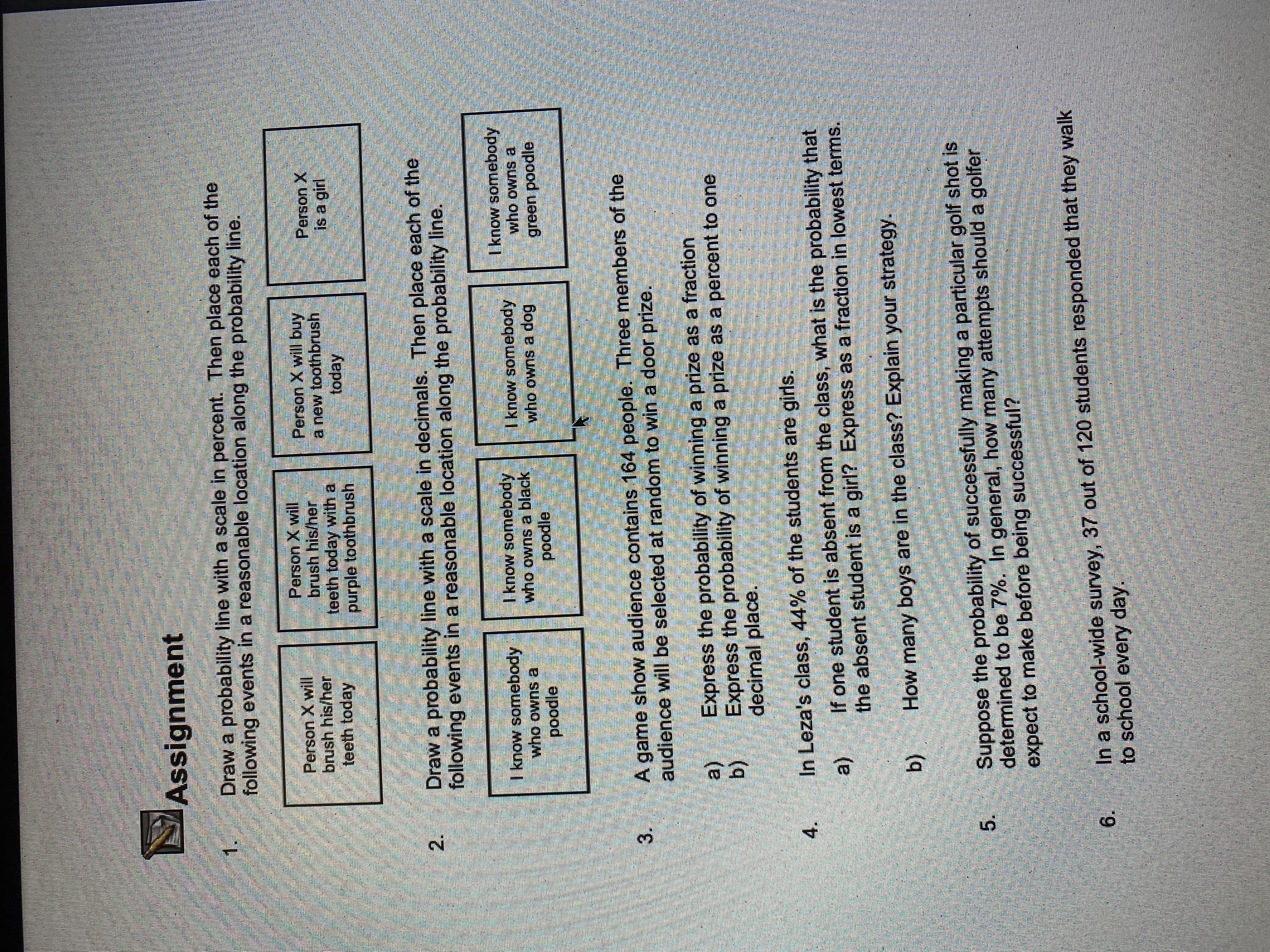  Assignment Draw a probability line with a scale in percent. Then