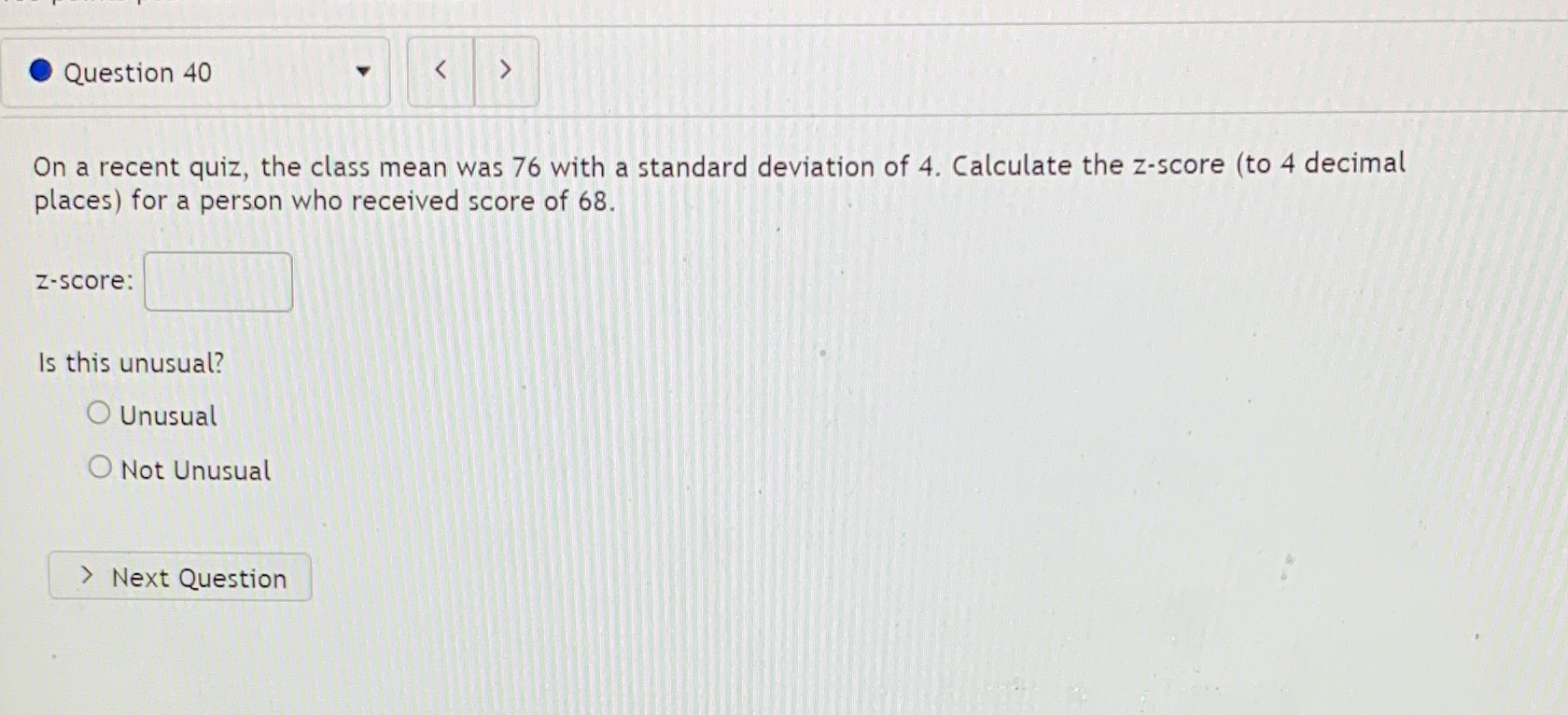 Question 40 On a recent quiz, the class mean was 76 with