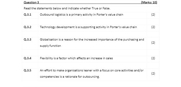 Question 3 [Marks: 10) Read the statements below and indicate whether