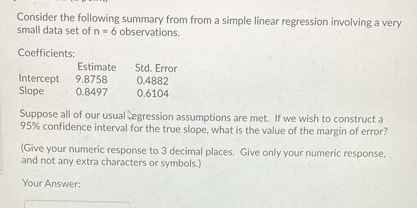Consider the following summary from from a simple linear regression involving