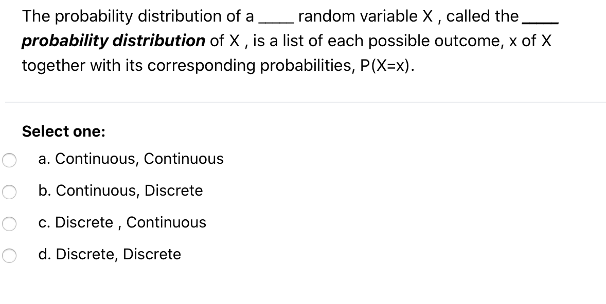 The probability distribution of a random variable X , called the