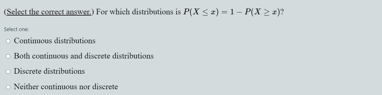 x of X together with its corresponding probabilities, P(X=x). Select one: a.