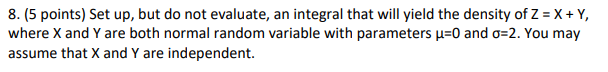 Please help me!! 8. (5 points) Set up, but do not evaluate,