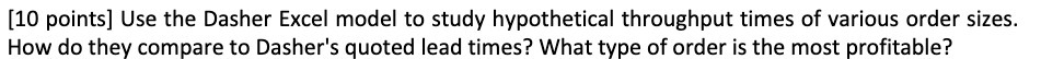  [10 points] Use the Dasher Excel model to study hypothetical throughput