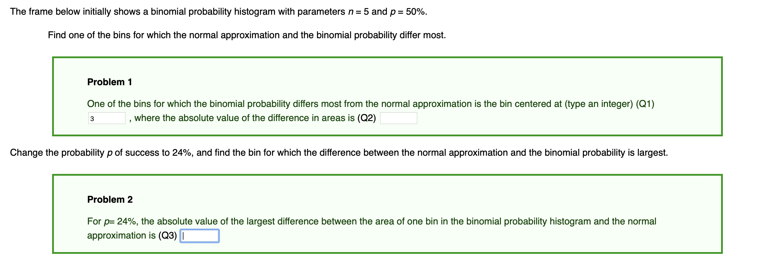  The frame below initially shows a binomial probability histogram with parameters