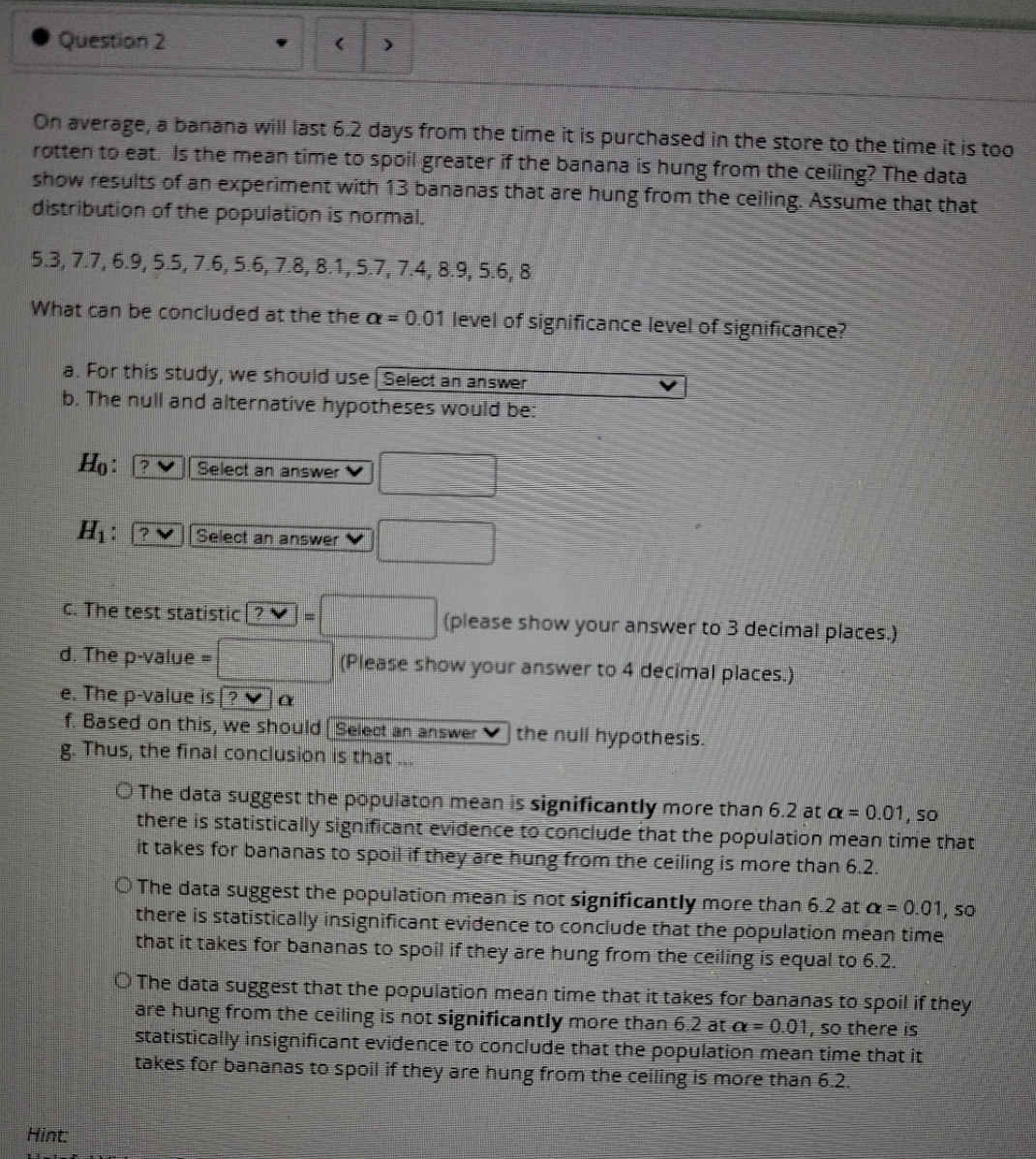 please show step by step . Question 2 On average, a banana