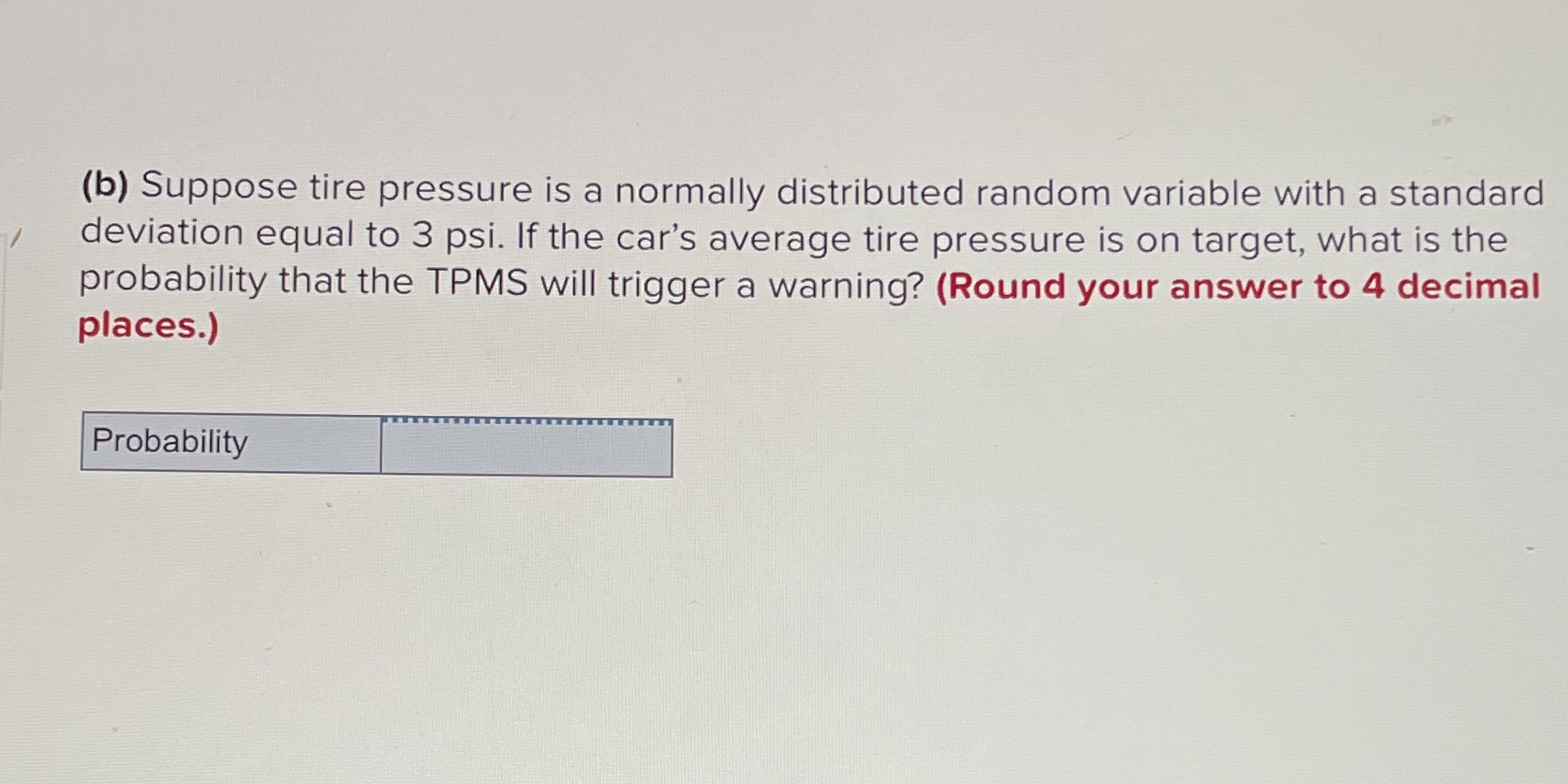 (b) Suppose tire pressure is a normally distributed random variable with