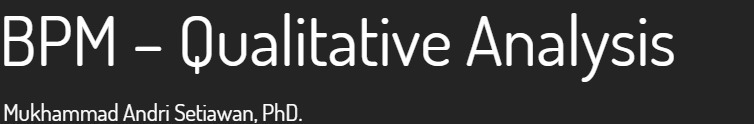 BPM - Qualitative Analysis Mukhammad Andri Setiawan, PhD.