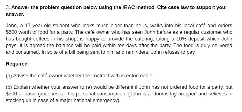 3. Answer the problem question below using the IRAC method. Cite