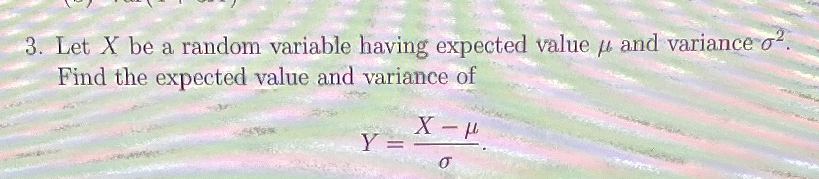 3. Let X be a random variable having expected value /