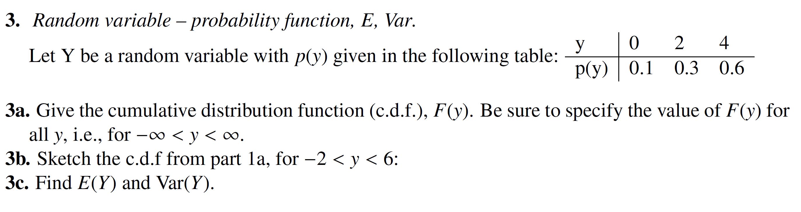 3. Random variable probability function, E, Var. y 0 2 4