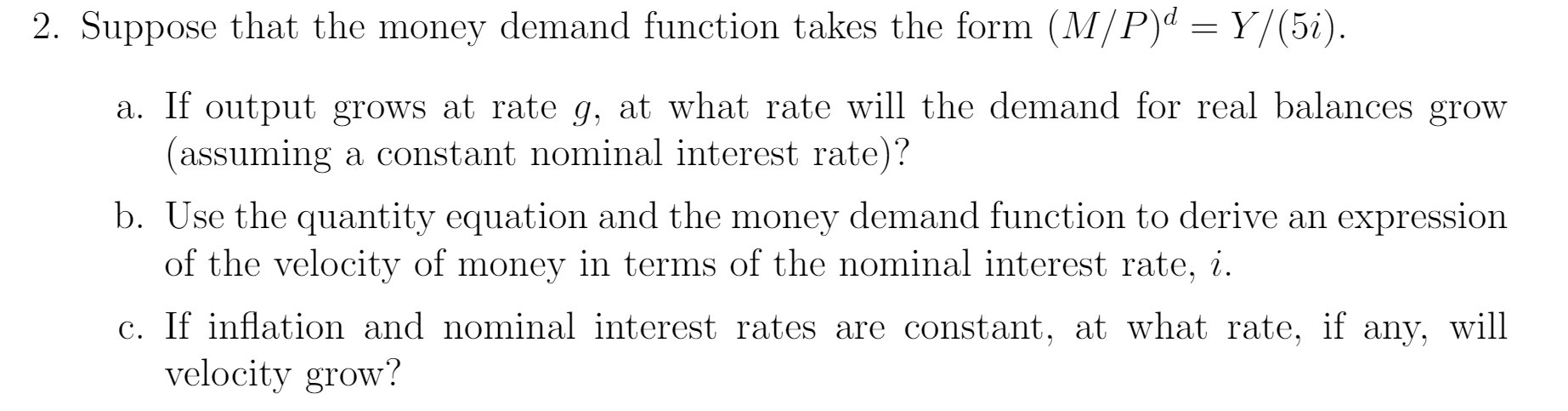  2. Suppose that the money demand function takes the form (M