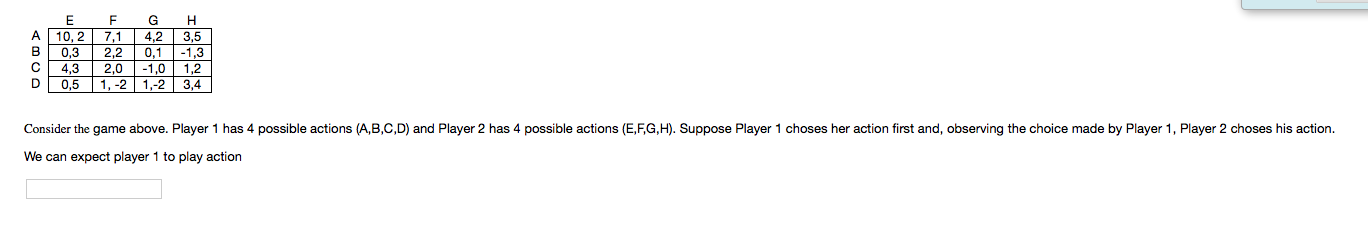 Please answer the question below. E F G H A 10, 2