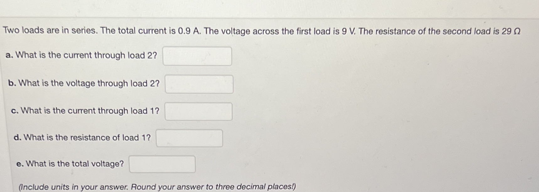  Two loads are in series. The total current is 0.9 A.