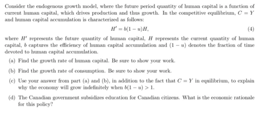 Consider the endogenous growth model, where the future period quantity of