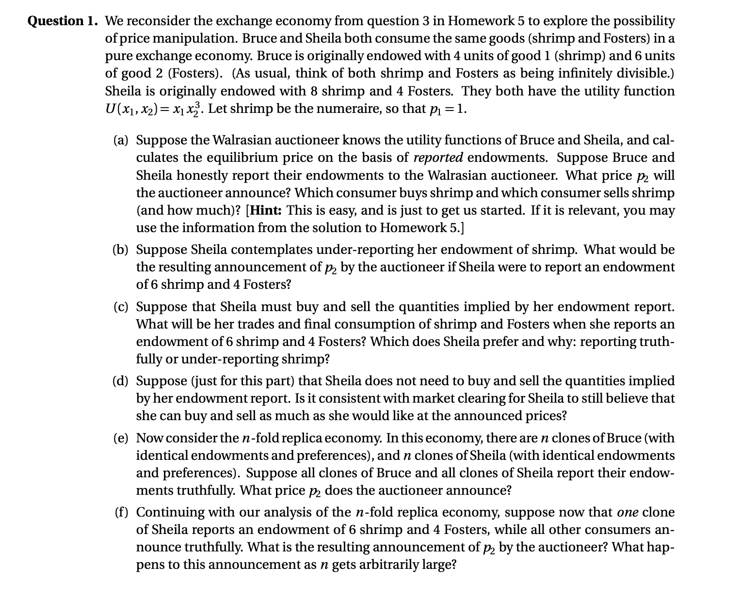 Need help with b-f Question 1. We reconsider the exchange economy from