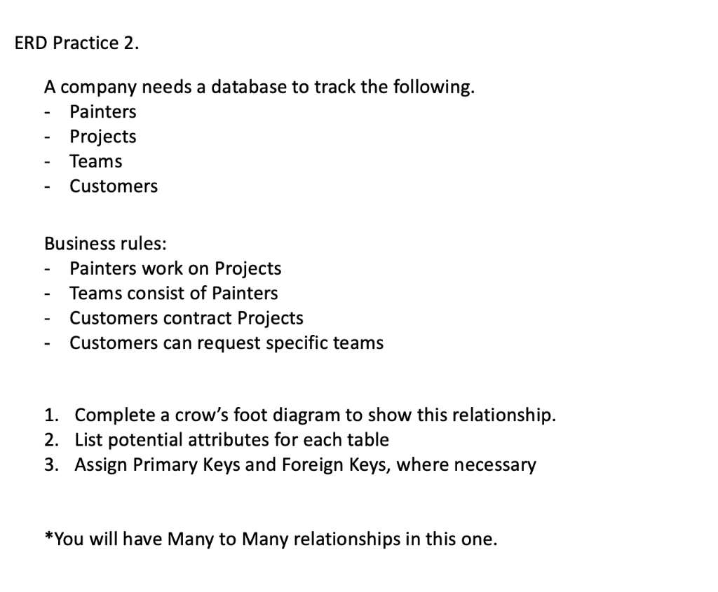  ERD Practice 2. A company needs a database to track the