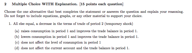  2 Multiple Choice WITH Explanation. [15 points each question] Choose the