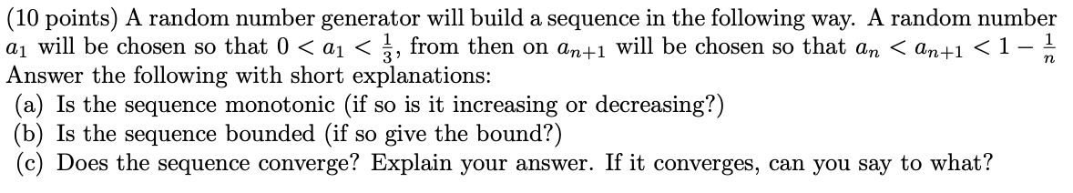  (10 points) A random number generator will build a sequence in