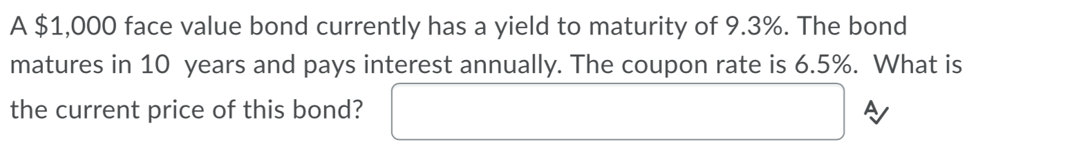 A $1,000 face value bond currently has a yield to maturity