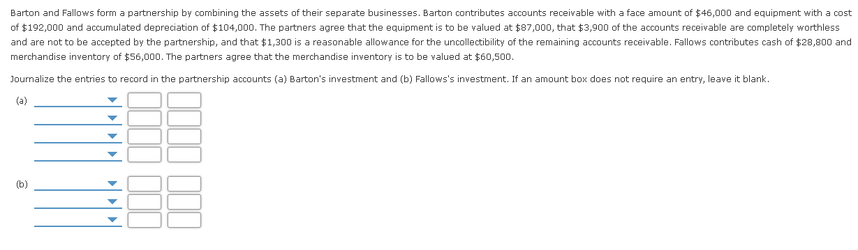 Barton and Fallows form a partnership by combining the assets of
