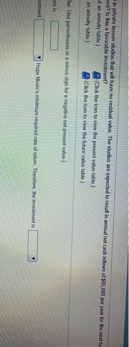 considering investing $650,000 in private lesson studios that will have no residual