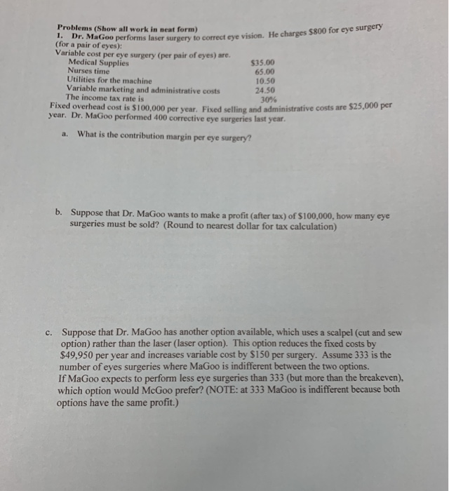  so performs laser surgery to correct eye vision. He charges $800