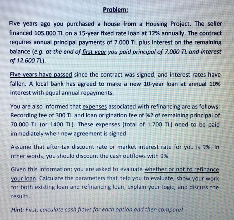 Problem: Five years ago you purchased a house from a Housing