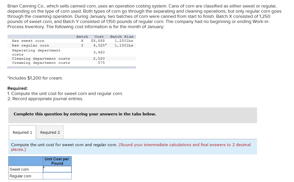 Brian Canning Co., which sells canned corn, uses an operation costing