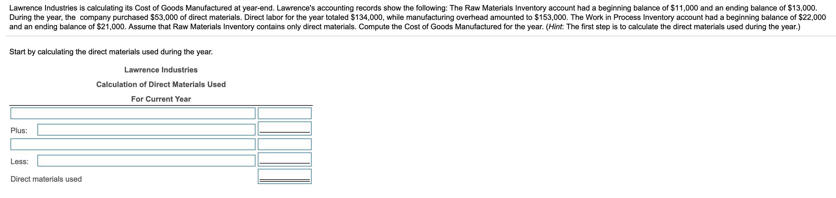  List: Beginning raw materials inventory Beginning work in process inventory Cost