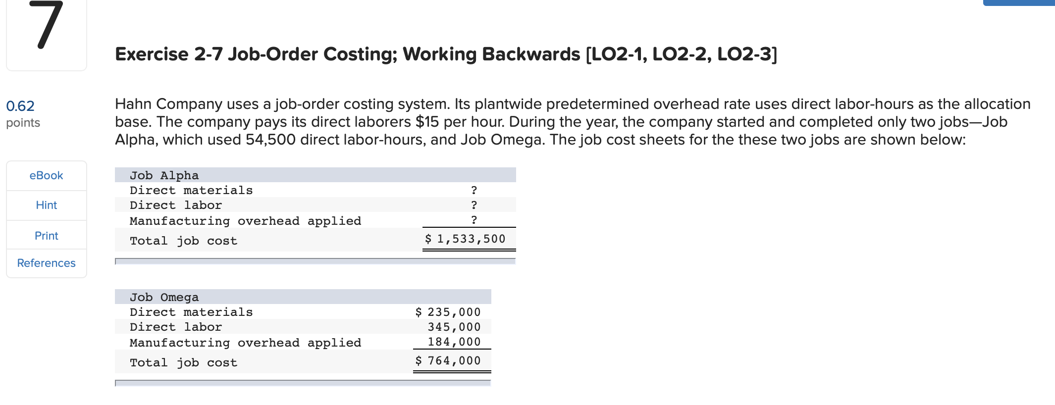  Exercise 2-7 Job-Order Costing; Working Backwards [LO2-1, LO2-2, LO2-3] Hahn Company