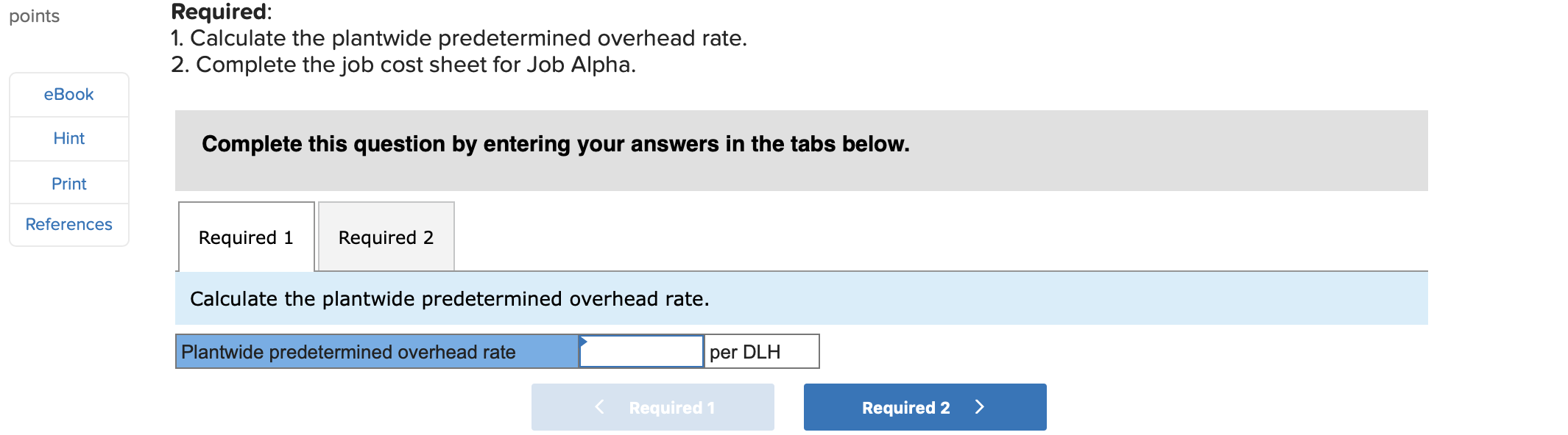 uses a job-order costing system. Its plantwide predetermined overhead rate uses direct