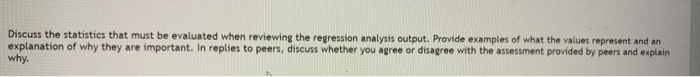  Discuss the statistics that must be evaluated when reviewing the regression