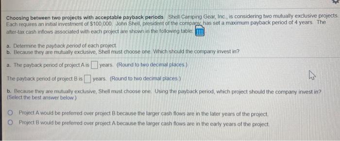 Inc is considering two mutually exclusive projects Each requires an initial investment