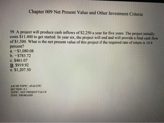  Chapter 009 Net Present Value and Other Investment Criteria 59. A